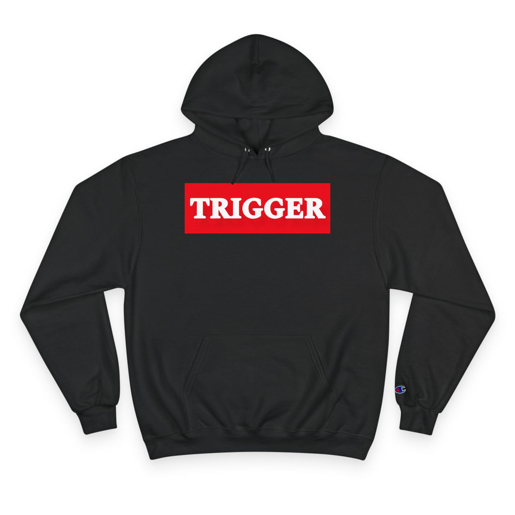 Trigger Champion Hoodie